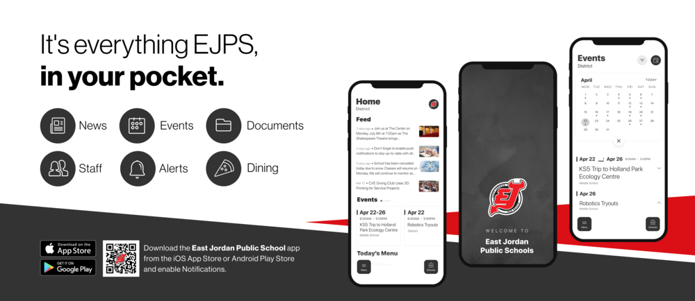 it's everything EJPS in your pocket download the east jordan public school app from the iOS or Google Play App Store and enable notifications